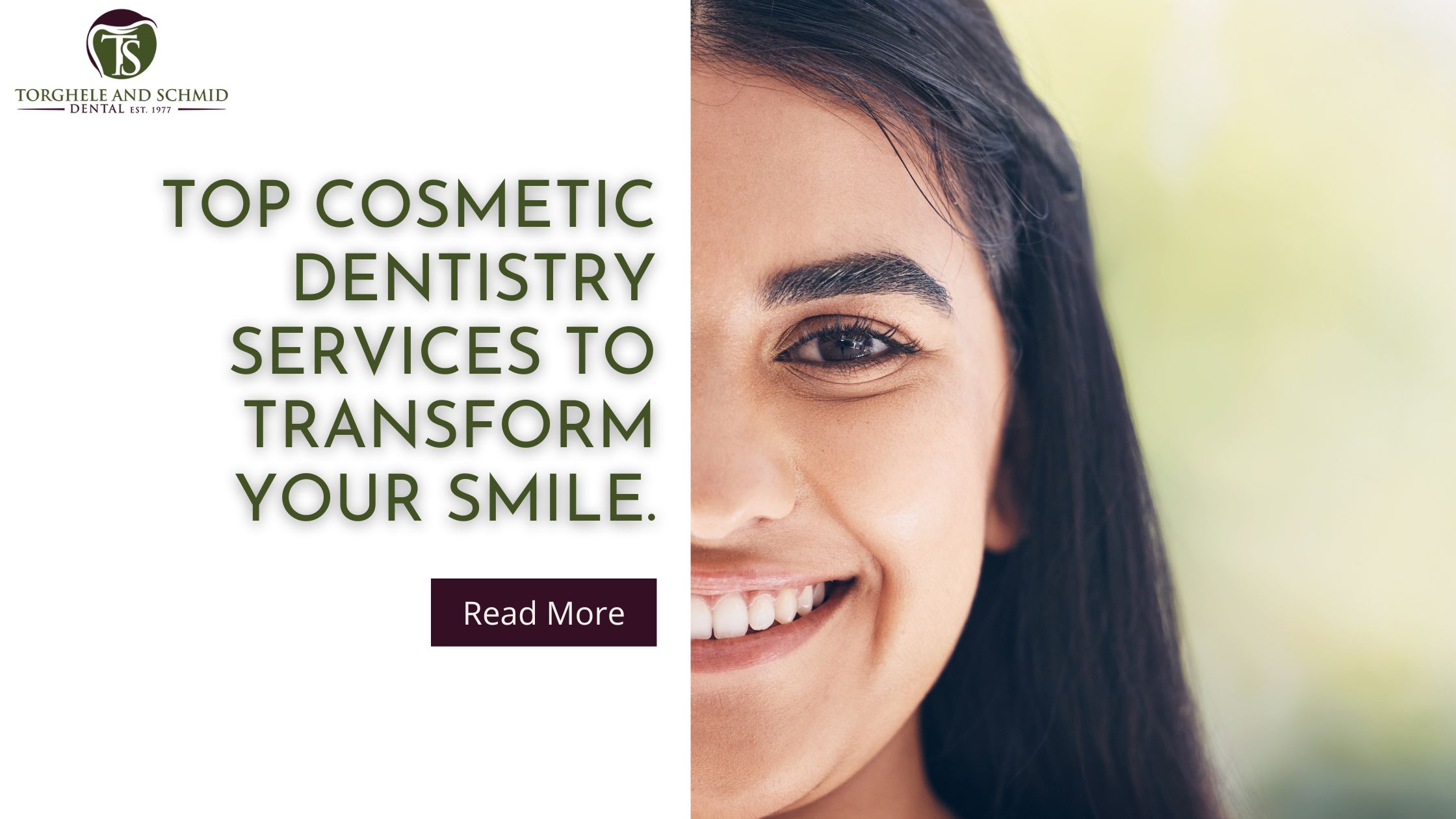 Image of a smiling woman overlaid with the text 'Top Cosmetic Dentistry Services to Transform Your Smile' and a call-to-action 'Read More.'